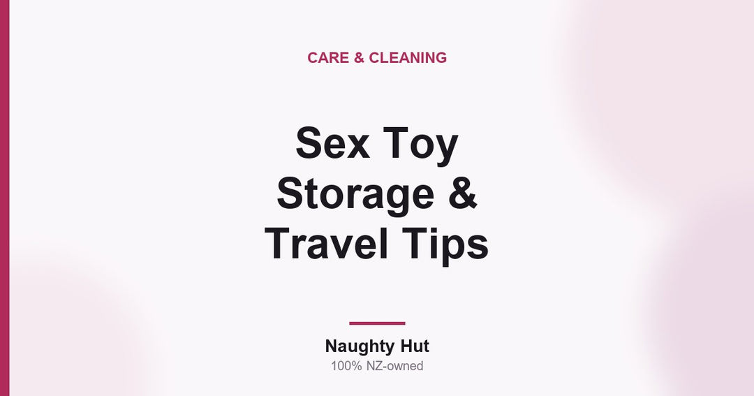 Cover graphic for the Naughty Hut guide to storing and travelling with sex toys in New Zealand