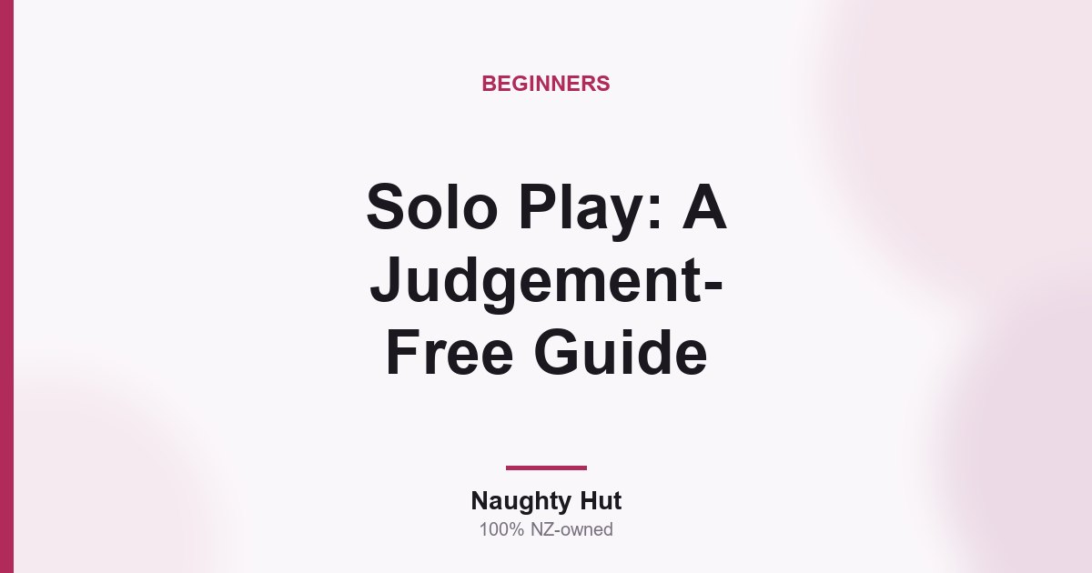 Cover graphic for the Naughty Hut judgement-free guide to solo play in New Zealand