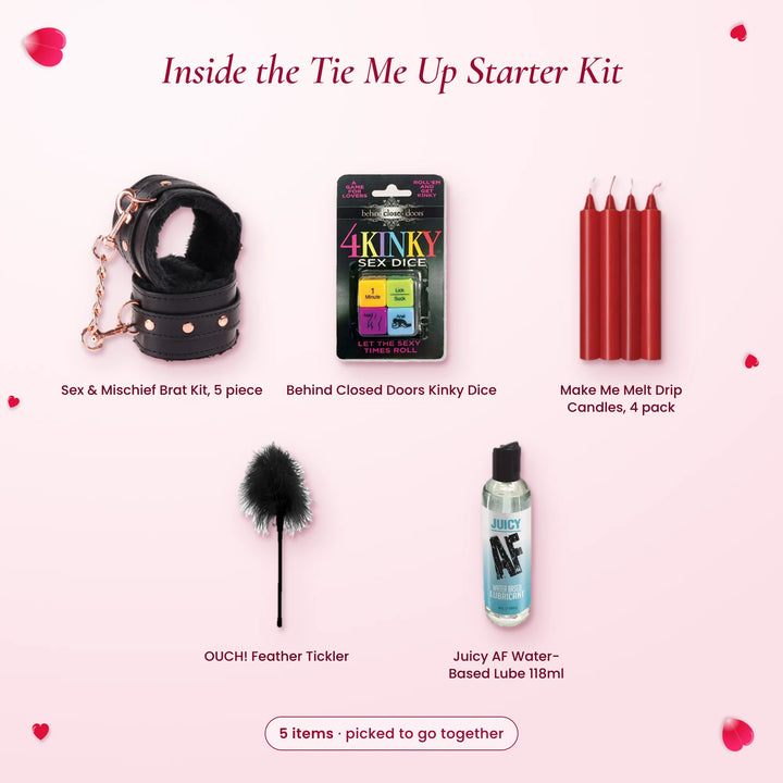 What's inside the Tie Me Up Starter Kit: Sex & Mischief Brat Kit (5 piece), Behind Closed Doors Kinky Dice, Make Me Melt…
